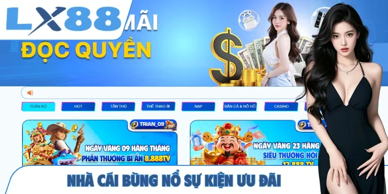 Nhà cái bùng nổ sự kiện ưu đãi