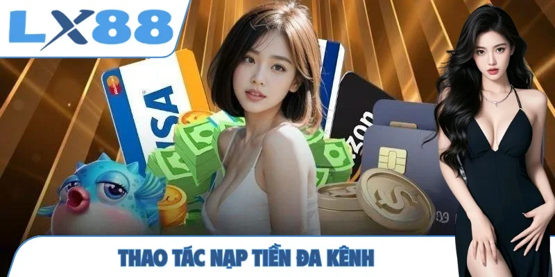 Thao tác nạp tiền đa kênh
